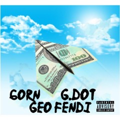 6orn ft. G Dot x Geo Fendi - Gettin Pesos