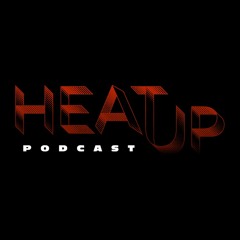 Heat Up Podcast - Episode 5 "Town Business"