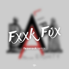80KIDZ - FXXK Fox (fazerock Remix)