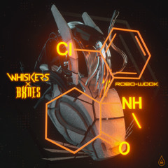 WHISKERS x BXNES -  Robo Wook