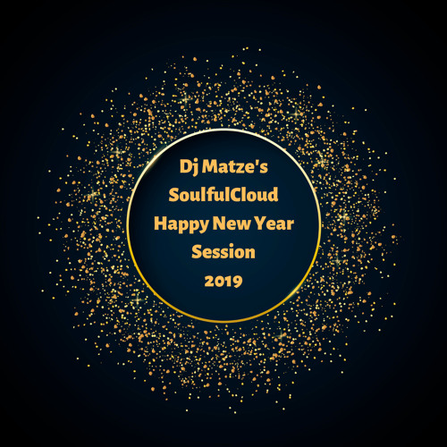 🍀 Dj Matze's SoulfulCloud Happy New Year 2019 Session🍀