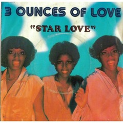 Three Ounces of Love - Star Love (Naughty Daughty Edit)