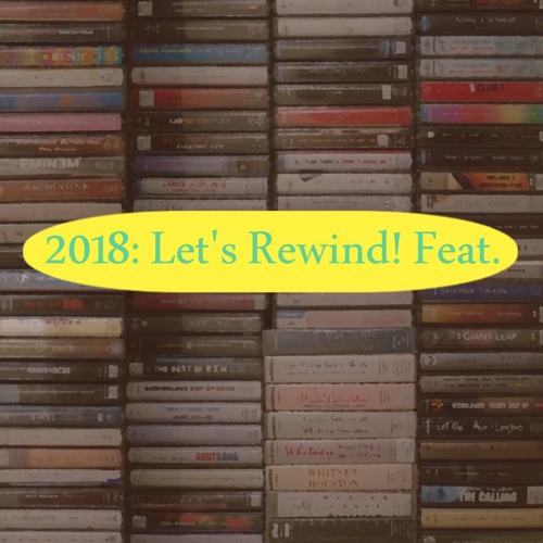 2018: Let's Rewind