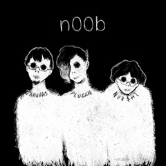 NUU$HI X PLUZZM X Arumas - n00b