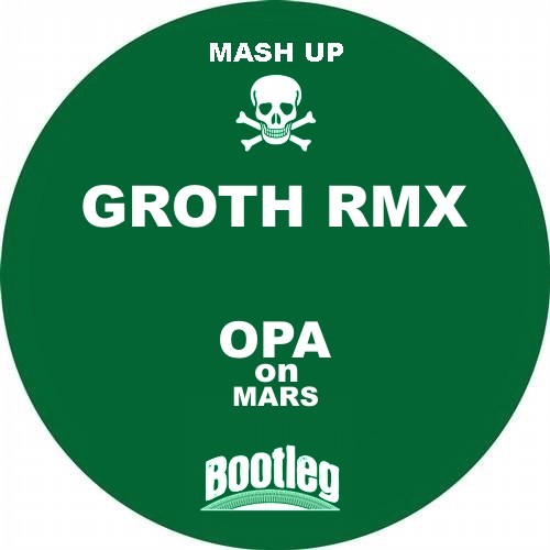 Opa on Mars (Sebastian Groth Mashup )