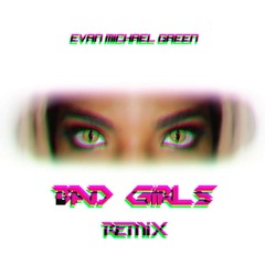 Evan Michael Green - Bad Girls (GABSY Bootleg)