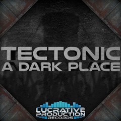 TecTonic - A Dark Place  🔊‼️OUT NOW‼️🔊