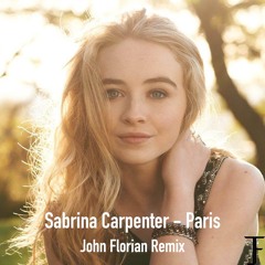 Sabrina Carpenter - Paris (John Florian Remix)