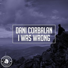 Dani Corbalan - I Was Wrong (Original Mix)