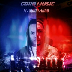 La Calle - Cotto Music ft Maquiniando