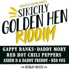 Various Artists - Strictly Golden Hen Riddim (Produced by Strictly Sound Prod)*** DCMJr full RFX mix