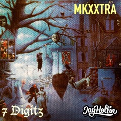 Jay Hollin & 7 Digitz - MKXXTRA