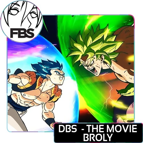 Stream DBS Movie - Broly VS Gogeta (FBS Instrumental Cover) by FBS ...