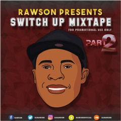 SWITCHED UP MIXTAPE PART 2 #RAWSON