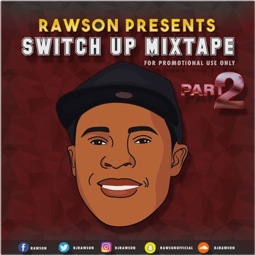 SWITCHED UP MIXTAPE PART 2 #RAWSON