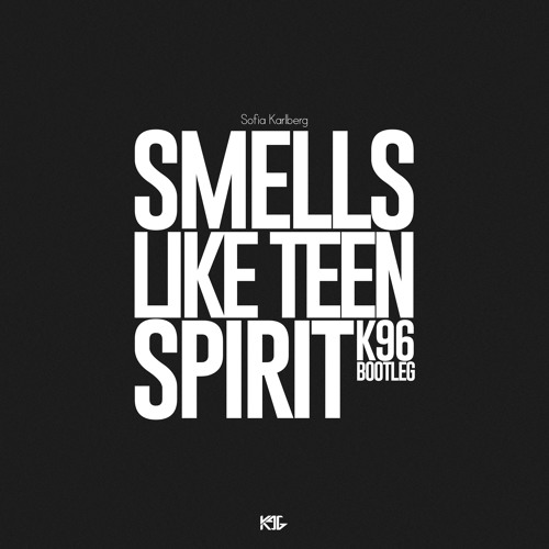 Sofia Karlberg - Smells Like Teen Spirit (K96 Bootleg)