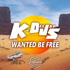 K - DEEJAYS - Wanted Be Free