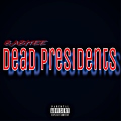 BABYTEE - Dead Presidents