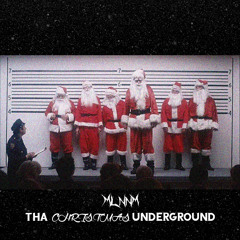 MLNNM - THA XMAS UNDERGROUND