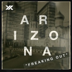 A R I Z O N A - Freaking Out (Duxx Remix)