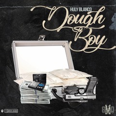 Huly Blanco - Dough Boy