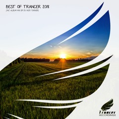 Best Of Trancer 2018: DreamLife & Blue Moon - Last Farewell (George Crossfield Emotional Remix)