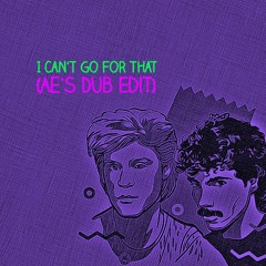Hall & Oates | I Can't Go For That (Ae's Dub Edit)