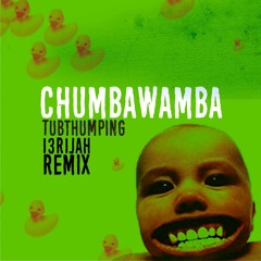 Chumbawamba - Tubthumping (I Get Knoked Down Remix 13R1JAH 2018)