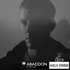 Abaddon Podcast 037 X Halv Drøm