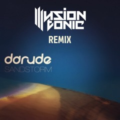 Darude - SandStorm(Illusion Tonic Remix)[FREE DWONLOAD]