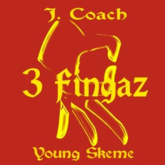 3 Fingaz - Young Skeme feat. J. Coach
