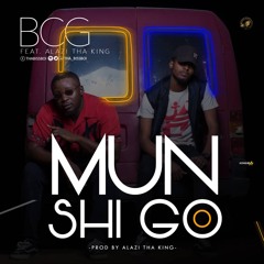 BCG Ft. Alazi Tha King - Mun Shigo