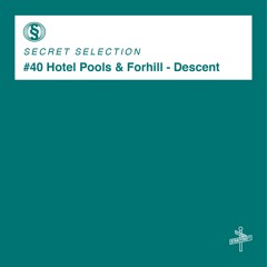 Hotel Pools & Forhill - Descent [Secret Selection]
