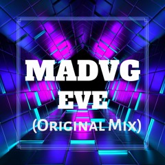 MADVG- Eve (Original Mix)