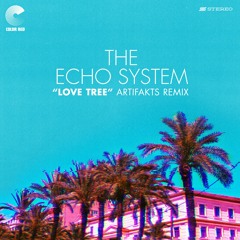 'Love Tree (Artifakts Remix)' by The Echo System
