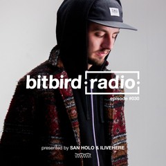San Holo's Bitbird Radio #030-#042