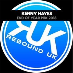 KENNY HAYES - END OF YEAR MIX 2018