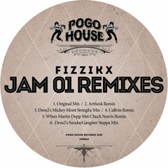 FIZZIKX - Jam 01 (Dem2's Mickey Moist Stringee Mix) PHR164 ll POGO HOUSE REC