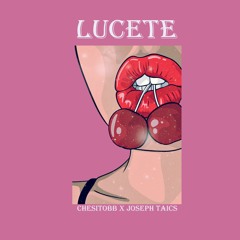 Chesi - Lucete - ft JOSEPH TAICS