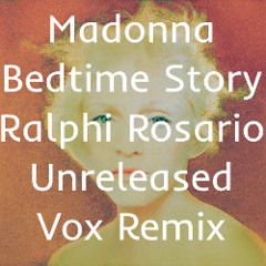 Bedtime Story - (Ralphi Rosario Unreleased Vox Remix)