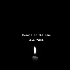 Moment Of The Gap.