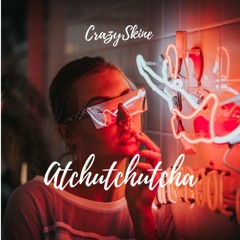 AtchuTchuTcha - ( Skine Hoiaa ) 2019