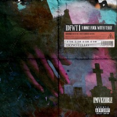 IDFWT ft. IMVIZIBLE