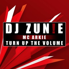 Turn Up The Volume 001 - DJ ZUN!E & MC ARKIE