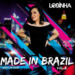 DJ Lobinha - MADE IN BRAZIL #8 (Best Of '18)