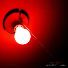 red light - unotheactivist + lc levi (prod. somuchsauce)