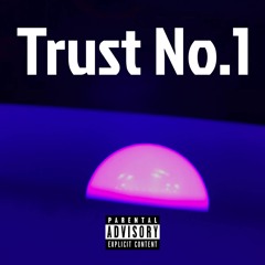 Trust No.1