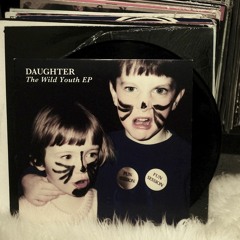 Daughter - Youth (ohniceness Edit)