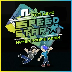 Toni Leys - Speedstar (Hyper Foofie Remix)