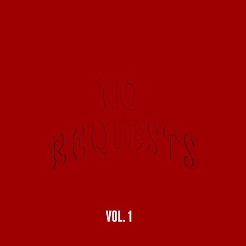 NO REQUESTS VOL. 1